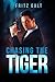 Chasing the Tiger (An International Mystery)