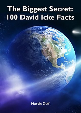 The Biggest Secret: 100 David Icke Facts (Kindle Edition)