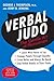 Verbal Judo: The Gentle Art of Persuasion