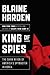 King of Spies: The Dark Reign of an American Spymaster