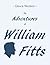The Adventures of William Fitts by Grace Watson