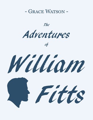 The Adventures of William Fitts (Kindle Edition)