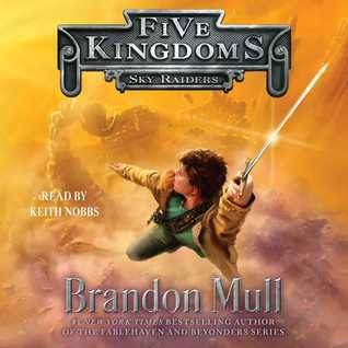 Sky Raiders (Five Kingdoms, #1)