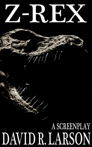 Z-REX: A Screenplay