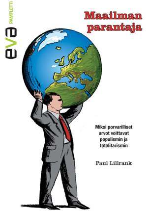 Maailman parantaja – Miksi porvarilliset arvot voittavat populismin ja totalitarismin