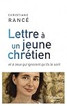 Lettre à un jeune chrétien: et à ceux qui ignorent qu'ils le sont (TALLANDIER ESSAIS) (French Edition)