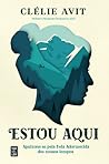 Estou Aqui by Clélie Avit