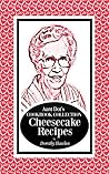 Aunt Dot's Cookbook Collection Cheesecake Recipes by Dorothy Hawkes