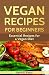 Vegan Recipes for Beginners...