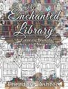 The Enchanted Library: A Coloring Book for Writers and Bookworms