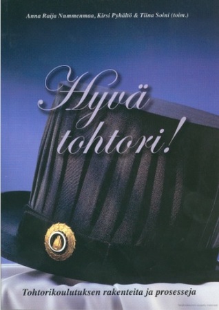 Hyvä tohtori! Tohtorikoulutuksen rakenteita ja prosesseja