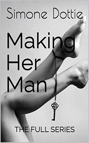 Making Her Man: THE FULL 5 BOOK SERIES (Kindle Edition)