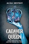 Cadaver & Queen by Alisa Kwitney