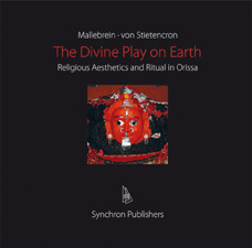 The Divine Play on Earth: Religious Aesthetics and Ritual in Orissa