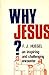 Why Jesus? An Inspiring and...
