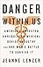 Danger Within Us: America's Untested, Unregulated Medical Device Industry and One Man's Battle to Survive It
