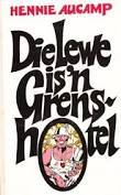 Die lewe is 'n grenshotel: ryme vir pop en kabaret