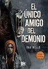El único amigo del demonio by Dan Wells