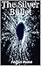 The Silver Bullet: A detective fiction novel