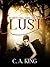 LUST (Surviving the Sins Book 3) by C.A. King