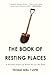 The Book of Resting Places by Thomas Mira y Lopez