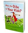 Who's Got Dibs on Your Kids?