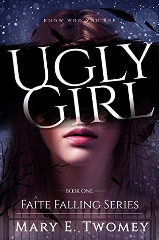 Ugly Girl (Faite Falling, #1)