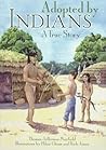 Adopted by Indians: A True Story