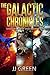 The Galactic Chronicles by J.J. Green The Galactic Chronicles by J.J. Green