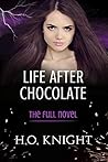 Life After Chocolate by H.O. Knight Life After Chocolate by H.O. Knight