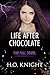 Life After Chocolate by H.O. Knight