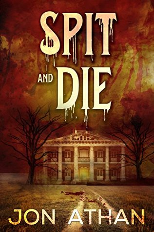 Spit and Die (Kindle Edition)