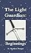 The Light Guardian: Beginnings