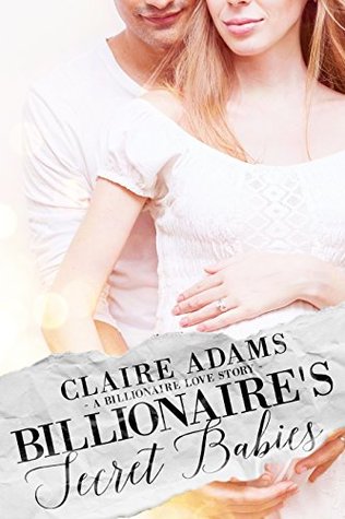 Billionaire's Secret Babies (Billionaires #14)
