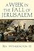 A Week in the Fall of Jerusalem (A Week in the Life Series)