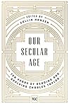 Our Secular Age: ...