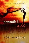 Beneath It All
