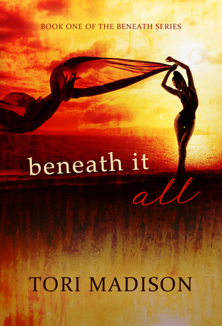 Beneath It All (Beneath, #1)