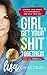Girl, Get Your $hit Together by Lisa Chastain