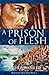A Prison of Flesh