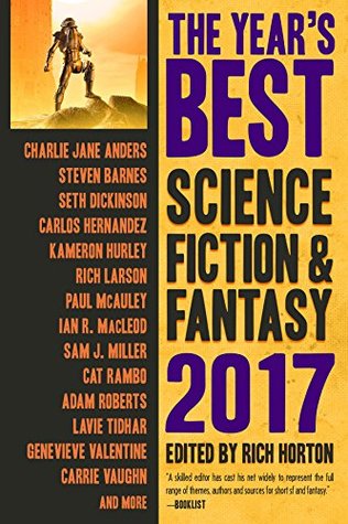The Year’s Best Science Fiction & Fantasy, 2017 (Kindle Edition)