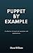 Puppet By Example: A selection of practical puppet examples and explanations