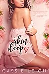 Skin Deep by Cassie  Leigh