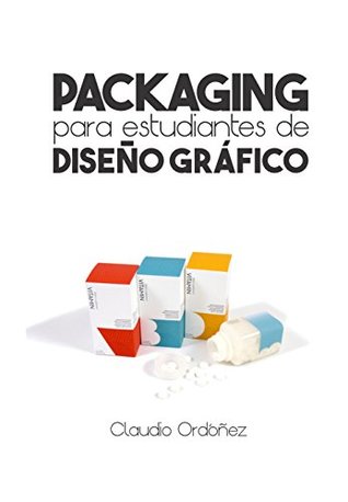 Packaging para estudiantes de Diseño Gráfico (Spanish Edition)
