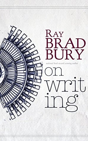 Ray Bradbury: On Writing: Collected Talks (Kindle Edition)