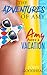 Amy Takes A Vacation: The A...