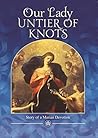 Our Lady, Untier of Knots: Story of a Marian Devotion
