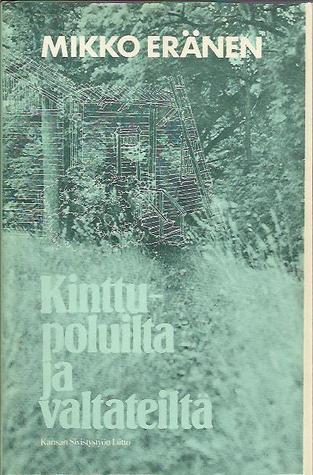 Kinttupoluilta ja valtateiltä (Hardcover)