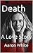 Death  by Aaron White