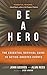 Be a Hero: The Essential Survival Guide to Active-Shooter Events